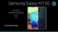 Learn How to Set Up Wi-Fi & Mobile Hotspot on Your Samsung Galaxy A71 5G | AT&T Wireless