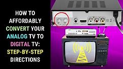 How to Convert Analog TV to Digital TV Affordably Step-By-Step