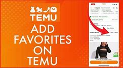 How to Add Favourites on Temu App 2024?