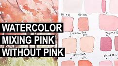 How to Mix Pink Without Pink - Watercolor Tutorial