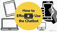 How to Effectively Use the Chatbot
