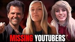 Missing YouTubers That Were Never Found!