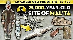 25,000-Year-Old Advanced Ice Age Site of Mal'ta | Ancient Architects