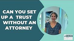 Can You Set Up A Trust Without an Attorney