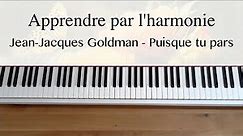 Apprendre par l'harmonie - Jean-Jacques Goldman - Puisque tu pars