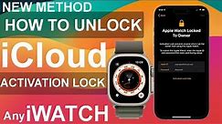 [ NEW METHOD ] - Unlock The Activation Lock on Any iWatch Disabled Locked To Owner | WatchOS 10