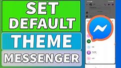 How to Set the Default Theme in Messenger App (2022)