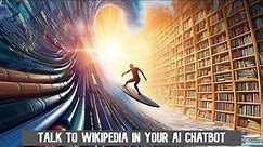 Talk To Wikipedia In Your AI Chatbot!