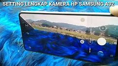 CARA SETTING LENGKAP KAMERA HP SAMSUNG GALAXY A32