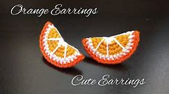 ORANGE SLICE | ORANGE EARRINGS | ORANGE TUTORIAL | CUTE EARRINGS
