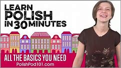 Learn Polish in 30 Minutes - ALL the Basics You Need