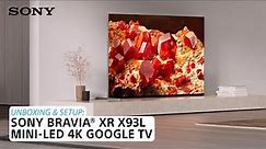 Sony | Learn how to set up and unbox the BRAVIA XR X93L 4K HDR Mini-LED TV with Google TV