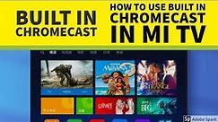 Mi TV Built in Chromecast | How to use Built in Chromecast in MI TV 4C Pro OR Any - Hindi