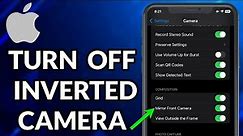 How To Turn Off Inverted Camera On iPhone