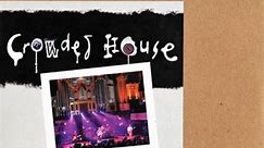 Crowded House - Intriguer Live - Start To Finish