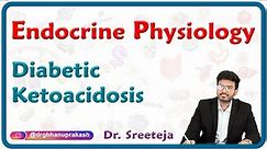 Diabetic Ketoacidosis / Endocrine physiology : USMLE Step 1