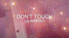 Lil Mariko (feat. Full Tac) | Don't Touch // LYRICS