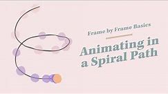 Frame by Frame Animation: Animating in a Spiral Path