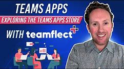 Teams apps - Exploring the Teams apps store with Teamflect