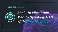 How to Back Up Files From Mac to Synology NAS With Time Machine