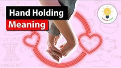 Holding Hands Meaning - 9 Different Ways to Hold Hands
