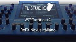 VST Tutorials #2 - ReFX Nexus Italiano