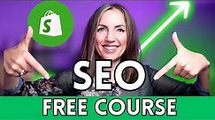 Shopify SEO Optimization Tutorial 2024 For Beginners | FREE COURSE