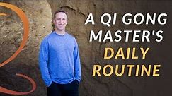 A Qi Gong Master's Daily Routine