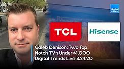 Caleb Denison Shows Off Two Top Notch TV's Under $1K | Digital Trends Live 8.24.20 - video Dailymotion