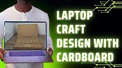 "Making a unique laptop using cardboard"