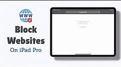 Block Websites on iPad Pro | Block a Specific Site on iPad (Without App)