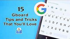 15 Gboard - the Google Keyboard Tips and Tricks That You’ll Love (2018)