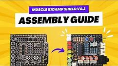 Muscle BioAmp Shield v0.3 Assembly Guide | @Arduino Shield for EMG | Muscle sensor for beginners