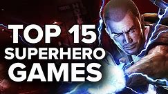Top 15 Superhero Games of All Time YOU NEED TO PLAY AT LEAST ONCE [2023 Edition]