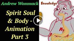 Spirit Soul & Body - Animation Part 3 (June-13-2020) - Sermons Online