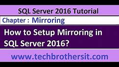 How to Setup Mirroring in SQL Server 2016 - SQL Server 2016 DBA Tutorial
