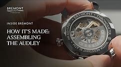 How It's Made: Assembling The Bremont Audley | Inside Bremont | Bremont Watch Company