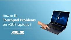 How to Fix Touchpad Problems on ASUS Laptops? | ASUS SUPPORT