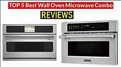 ✅ BEST 5 Wall Oven Microwave Combo Reviews | Top 5 Best Wall Oven Microwave Combo - Buying Guide