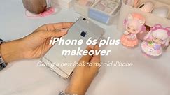 iPhone 6s Plus makeover