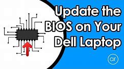 How to Update the BIOS in Your Dell Laptop