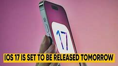 IOS 17 IS SET TO BE RELEASED TOMORROW; WHEN WILL IT BE AVAILABLE FOR PHONE