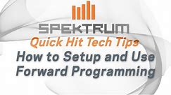Spektrum Quick Hit Tech Tips - How to Setup and Use Forward Programming