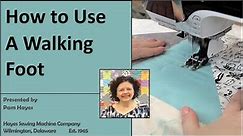 How to use a Walking Foot for Quilting