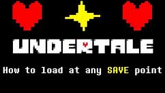 Tutorial: How to load any Undertale Save (READ DESCRIPTION)