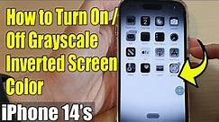 iPhone 14's/14 Pro Max: How to Turn On/Off Grayscale Inverted Screen Color