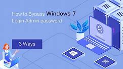 How to Bypass Windows 7 Login Admin password