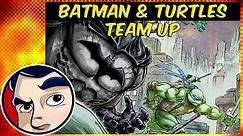 Batman & TMNT - Complete Story | Comicstorian