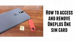 How to access and remove OnePlus One sim card