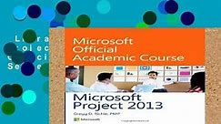 Library  Microsoft Project 2013 (Microsoft Official Academic Course Series)